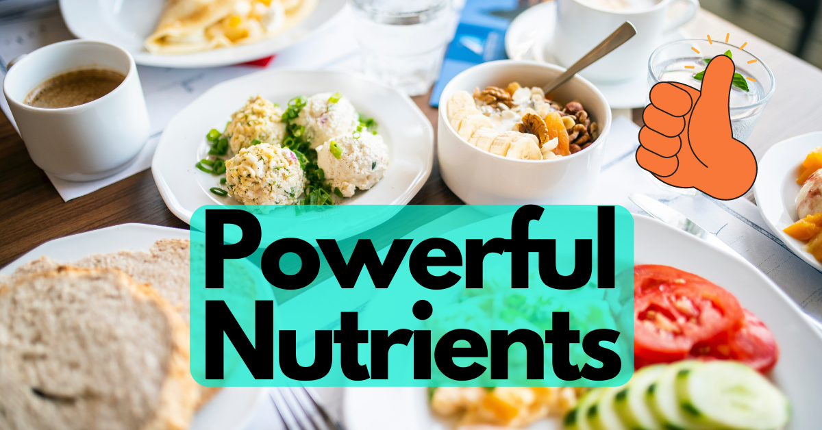 Powerful Nutrients